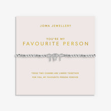 Load image into Gallery viewer, JOMA JEWELLERY | FOREVER YOURS | YOU'RE MY FAVOURITE PERSON | BRACELET