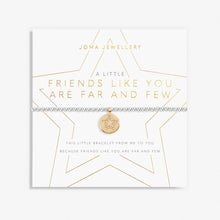 Load image into Gallery viewer, JOMA JEWELLERY | A LITTLE | FRIENDS LIKE YOU ARE FAR AND FEW BRACELET