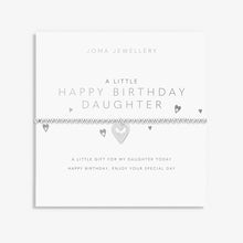 Load image into Gallery viewer, JOMA JEWELLERY | A LITTLE | HAPPY BIRTHDAY DAUGHTER BRACELET
