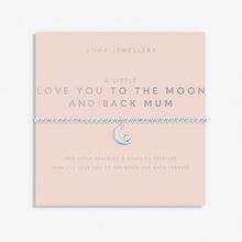Load image into Gallery viewer, JOMA JEWELLERY | MOTHER'S DAY A LITTLE | LOVE YO TO THE MOON AND BACK MUM BRACELET