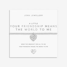 Load image into Gallery viewer, JOMA JEWELLERY | A LITTLE | YOUR FRIENDSHIP MEANS THE WORLD TO ME