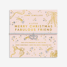 Load image into Gallery viewer, JOMA JEWELLERY | CHRISTMAS A LITTLE | MERRY CHRISTMAS FABULOUS FRIEND BRACELET
