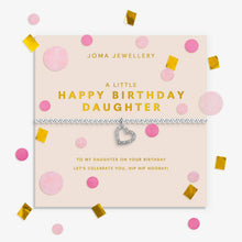 Load image into Gallery viewer, JOMA JEWELLERY | CONFETTI A LITTLE | HAPPY BIRTHDAY DAUGHTER
