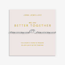 Load image into Gallery viewer, JOMA JEWELLERY | FOREVER YOURS | WE ARE BETTER TOGETHER | BRACELET
