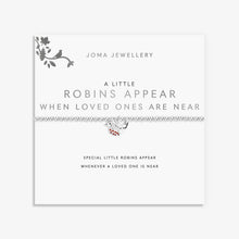 Load image into Gallery viewer, JOMA JEWELLERY | A LITTLE | ROBINS APPEAR WHEN LOVED ONES ARE NEAR BRACELET
