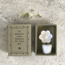 Load image into Gallery viewer, EAST OF INDIA | MATCHBOX | IF MOTHERS WERE FLOWERS I'D PICK YOU
