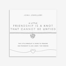 Load image into Gallery viewer, JOMA JEWELLERY | A LITTLE | FRIENDSHIP IS A KNOT THAT CANNOT BE UNTIED BRACELET
