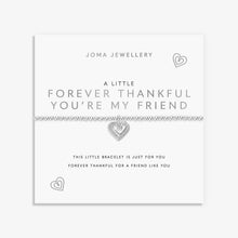 Load image into Gallery viewer, JOMA JEWELLERY | A LITTLE | THANKFUL YOU ARE MY FRIEND BRACELET
