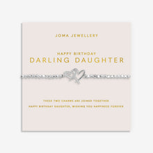 Load image into Gallery viewer, JOMA JEWELLERY | FOREVER YOURS | HAPPY BIRTHDAY DARLING DAUGHTER BRACELET
