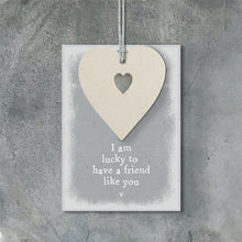 Load image into Gallery viewer, EAST OF INDIA CREAM HEART TAG LUCKY TO HAVE A FRIEND GIFT TAG
