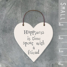 Load image into Gallery viewer, EAST OF INDIA LITTLE HEART SIGN HAPPINESS IS TIME SPENT WITH A FRIEND
