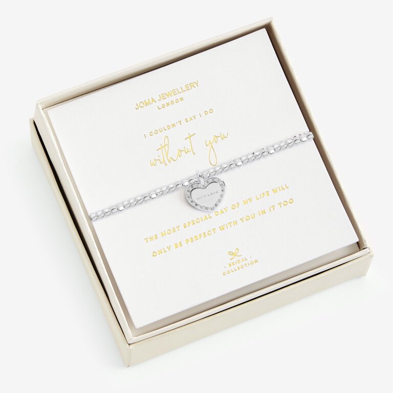 JOMA JEWELLERY | BEAUTIFULLY BOXED A LITTLE | BRIDAL | I COULDN'T SAY I DO WITH OUT YOU BRACELET